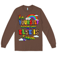 Chestnut be yourself everyone else in taken Long Sleeve Tee - LillyAllenDesigns
