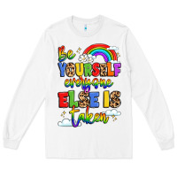 White be yourself everyone else in taken Long Sleeve Tee - LillyAllenDesigns