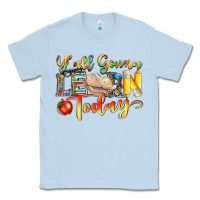 Dusty Blue yall gonna learn today Classic Tee - NancyCooperArtShop