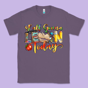 Yall Gonna Learn Today Classic Tee Designed By Nancycooperartshop