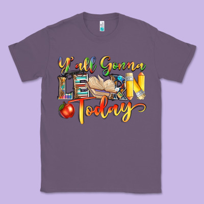 Yall Gonna Learn Today Classic Tee Designed By Nancycooperartshop