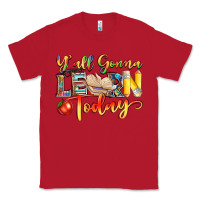 Red yall gonna learn today Classic Tee - NancyCooperArtShop