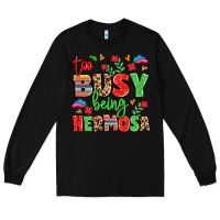 Black too busy being hermosa Long Sleeve Tee - LillyAllenDesigns