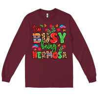 Burgundy too busy being hermosa Long Sleeve Tee - LillyAllenDesigns