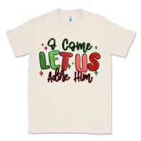 Natural o come let us adore him christmas Classic Tee - MaliasSmallBusiness