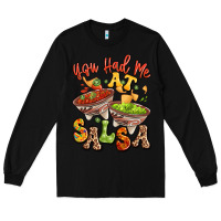 Black you had me at salsa Long Sleeve Tee - LillyAllenDesigns