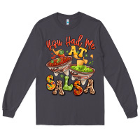 Smoke you had me at salsa Long Sleeve Tee - LillyAllenDesigns