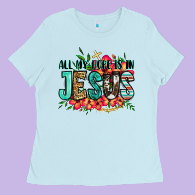 All My Hope Is In Jesus Ladies Tee Designed By Jasminsmagicworld