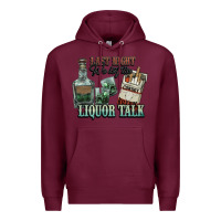 Burgundy Last night we let the liquor talk Cowboy Premium Hoodie - HowdyJamesFarm