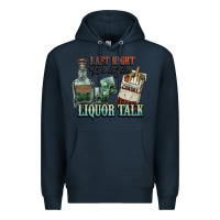 Navy Last night we let the liquor talk Cowboy Premium Hoodie - HowdyJamesFarm
