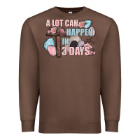 Chestnut Easter Day A lot can happen in 3 days Premium Sweatshirt - CowGirlArtShop