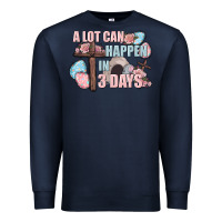 Easter Day A Lot Can Happen In 3 Days Premium Sweatshirt | Teevron
