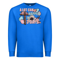 True Royal Easter Day A lot can happen in 3 days Premium Sweatshirt - CowGirlArtShop