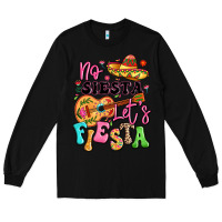 Black no siesta let's fiesta Long Sleeve Tee - LillyAllenDesigns