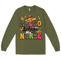 Army Green nacho average nurse Long Sleeve Tee - LillyAllenDesigns