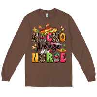 Chestnut nacho average nurse Long Sleeve Tee - LillyAllenDesigns
