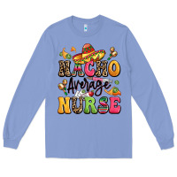Colony Blue nacho average nurse Long Sleeve Tee - LillyAllenDesigns