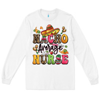 White nacho average nurse Long Sleeve Tee - LillyAllenDesigns