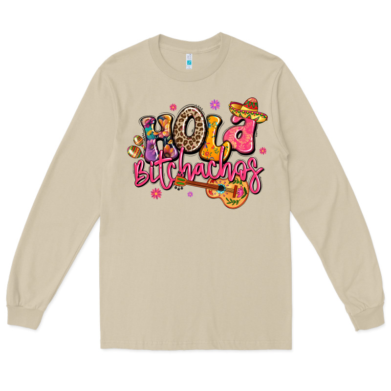 Hola Bitchachos Mexico Cinco De Mayo Long Sleeve Tee by LillyAllenDesigns | Teevron