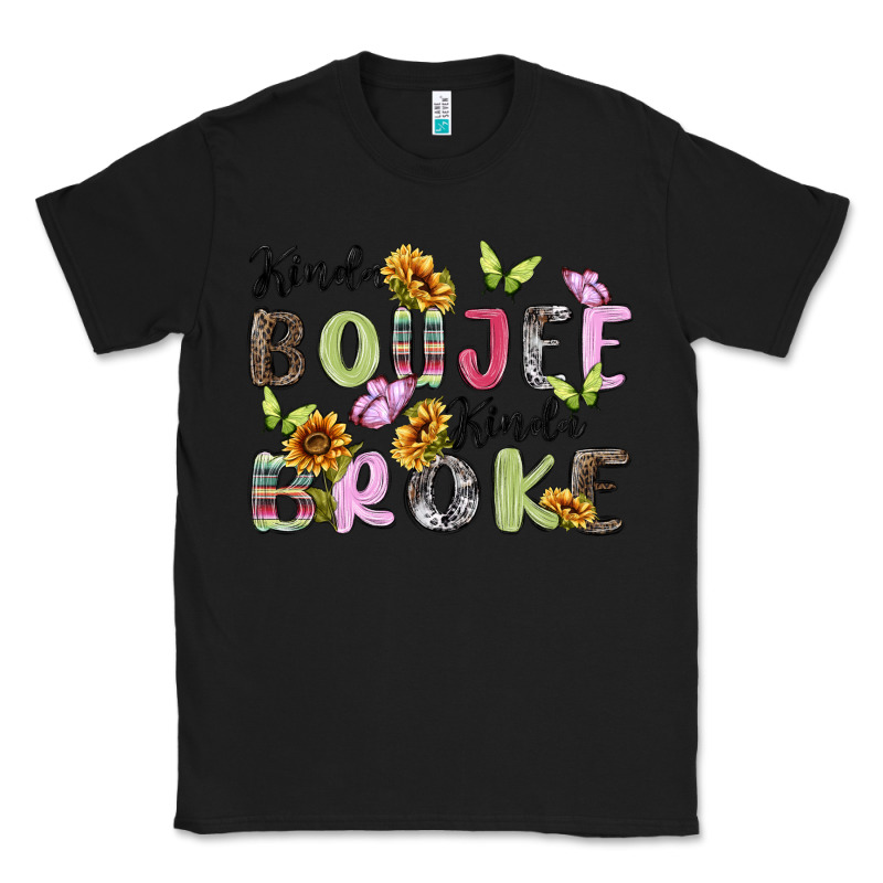 Kinda Boujee Kinda Broke Classic Tee by MaliasSmallBusiness | Teevron