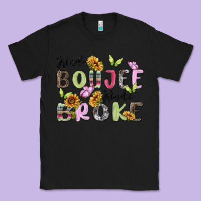 Kinda Boujee Kinda Broke Classic Tee Designed By Maliassmallbusiness