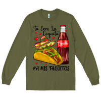 Army Green tu eres la coquita pa mis taquitos Long Sleeve Tee - LillyAllenDesigns