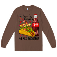 Chestnut tu eres la coquita pa mis taquitos Long Sleeve Tee - LillyAllenDesigns
