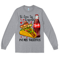 Heather Grey tu eres la coquita pa mis taquitos Long Sleeve Tee - LillyAllenDesigns