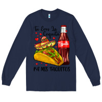 Navy tu eres la coquita pa mis taquitos Long Sleeve Tee - LillyAllenDesigns
