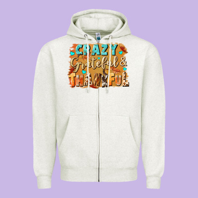 Crazy Grateful And Thankful Zipper Hoodie Designed By Nancycooperartshop