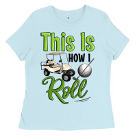 Baby Blue this is how i roll Ladies Tee - Artiststas