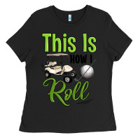 Black this is how i roll Ladies Tee - Artiststas