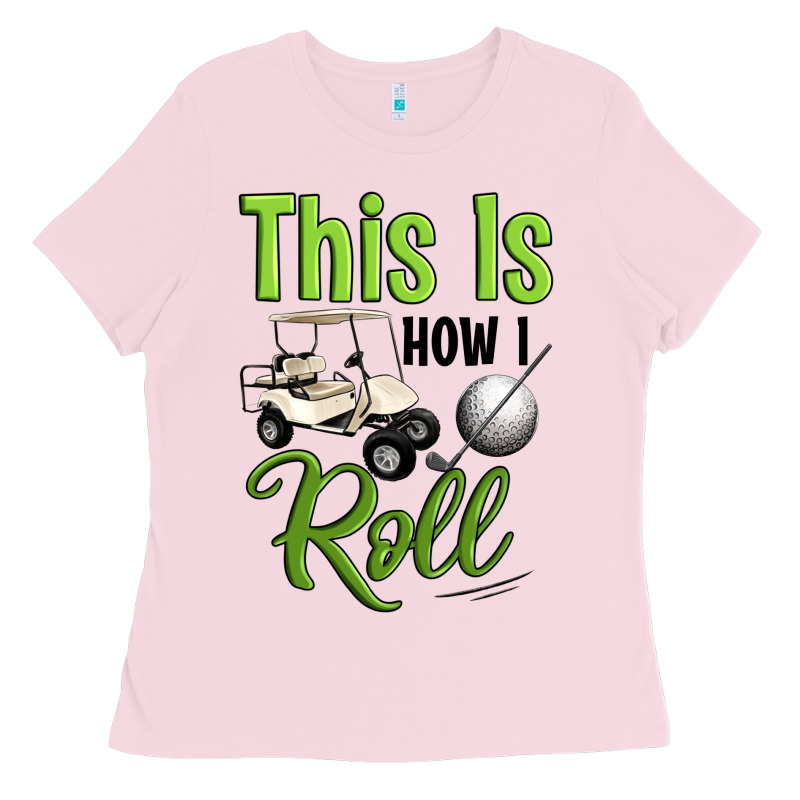 This Is How I Roll Ladies Tee by Artiststas | Teevron
