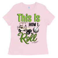 Bubblegum Pink this is how i roll Ladies Tee - Artiststas