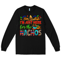 Black I'm just here for the nachos Long Sleeve Tee - RanaPortraitStore
