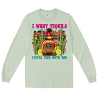 Matcha i want tequila little time with you Long Sleeve Tee - LillyAllenDesigns