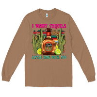 Toasted Coconut i want tequila little time with you Long Sleeve Tee - LillyAllenDesigns