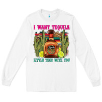 White i want tequila little time with you Long Sleeve Tee - LillyAllenDesigns