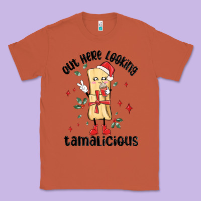 Out Here Looking Tamalicious Christmas Tamale Classic Tee Designed By Maliassmallbusiness