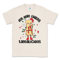 Natural out here looking tamalicious christmas tamale Classic Tee - MaliasSmallBusiness