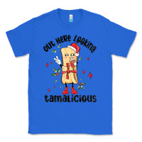 True Royal out here looking tamalicious christmas tamale Classic Tee - MaliasSmallBusiness