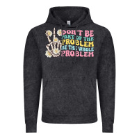 Vintage Black dont be part of the problem Vintage Hoodie - MaliasSmallBusiness
