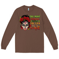 Chestnut the most chingona thing you can be is yourself sug Long Sleeve Tee - LillyAllenDesigns