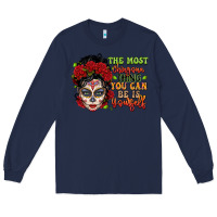 Navy the most chingona thing you can be is yourself sug Long Sleeve Tee - LillyAllenDesigns
