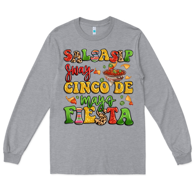 Salsasip Sway Cinco De Mayo Fiesta Long Sleeve Tee by LillyAllenDesigns | Teevron