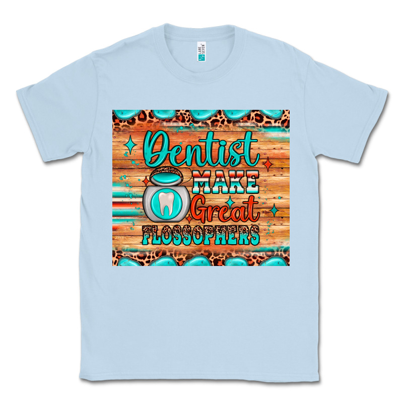 Dentist Make Great Flossophers Classic Tee by JahusDesignShop | Teevron