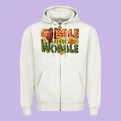 Gobble Till You Wobble Turkey Thanksgiving Zipper Hoodie Designed By Nancycooperartshop