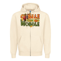 Sandshell Gobble till you wobble turkey thanksgiving Zipper Hoodie - NancyCooperArtShop