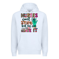 White cowgirl nurses can't fix stupid Premium Hoodie - CowGirlArtShop