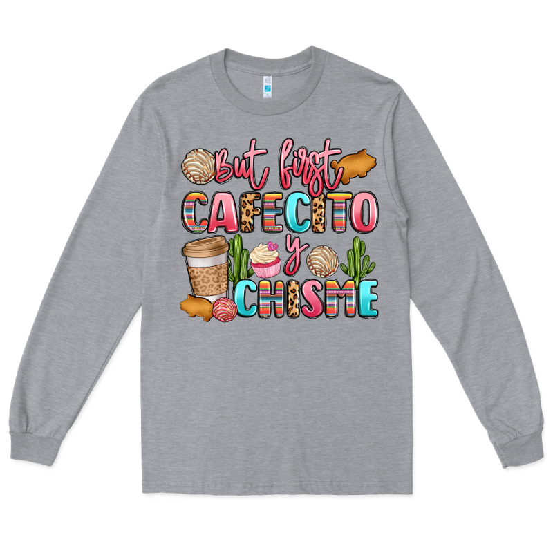 But First Cafecito Y Chisme Long Sleeve Tee by LillyAllenDesigns | Teevron